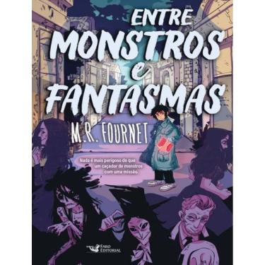 Imagem de Entre Monstros E Fantasmas