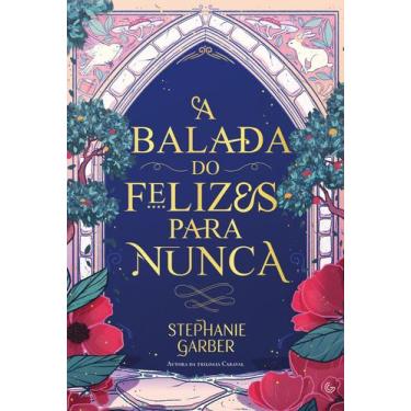 Imagem de Livro - A balada do felizes para nunca (Sucesso no TikTok) - Gutenberg