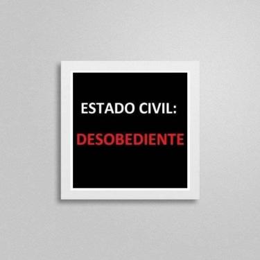 Imagem de Quadro Quadrado Estado Civil Desobediente 20X20Cm