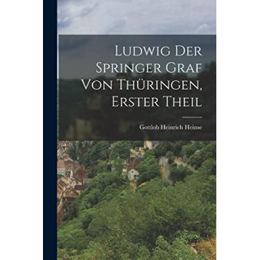 Imagem de Ludwig der Springer Graf von Thüringen, erster Theil