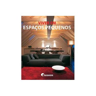 Viver Em Espaços Pequenos - Loft Publications - 9788499367255