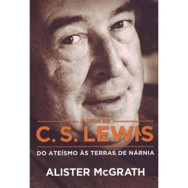 Imagem de Vida de C. S. Lewis do Ateísmo às Terras de Nárnia, A