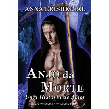 Imagem de Anjo Da Morte: Uma Historia de Amor (Edicao Portuguesa): (Brazilian Portuguese Edition)