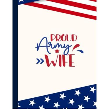 Imagem de Proud Army Wife Composition Notebook: US Memorial Day,Notebook For Boy,Teens,Students for Writing Notes | Veteran Journal College Ruled | 100 Pages 8.5x11 in