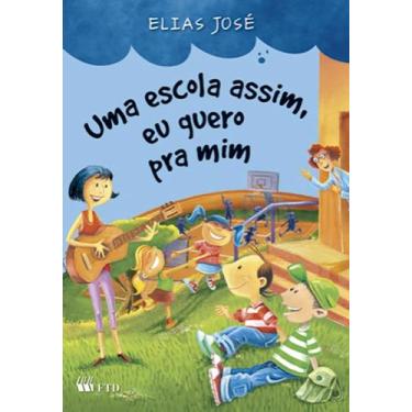 Imagem de Livro - Uma escola assim, eu quero pra mim