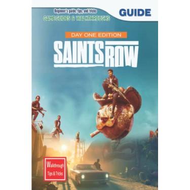 Imagem de Saints Row Day 1 Edition: The Complete Guide & Walkthrough with Tips &Tricks