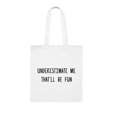 Imagem de Bolsa tiracolo divertida Underestimate Me That'll Be Fun, Branco