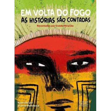 Imagem de Lit. Infantil - Em Volta Do Fogo As Histórias São Contadas - Ciranda N