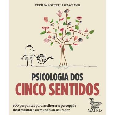 Imagem de Psicologia dos cinco sentidos: 100 perguntas para melhorar a percepção de si mesmo e do mundo ao seu redor