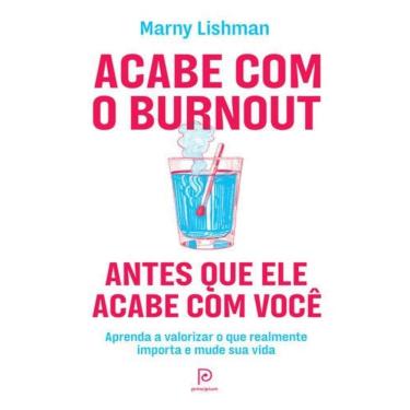 Imagem de Acabe Com O Burnout Antes Que Ele Acabe Com Voce