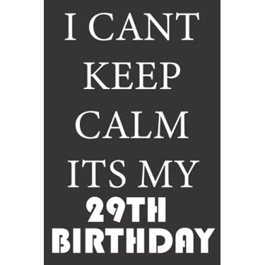 Imagem de I CANT KEEP CALM ITS MY 29TH BIRTHDAY: 1992 Gifts for Husband from wife, unique anniversary for member family, perfect for any occasion lik birthday, ... Funny Notebook, Journals (Notebook a5 Lined)