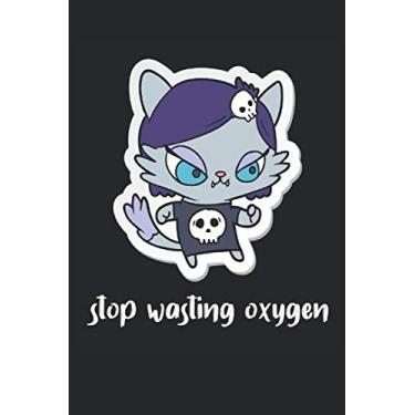 Imagem de Stop Wasting Oxygen: Kawaii Goth Cat Emo Journal Notebook Gift for Women