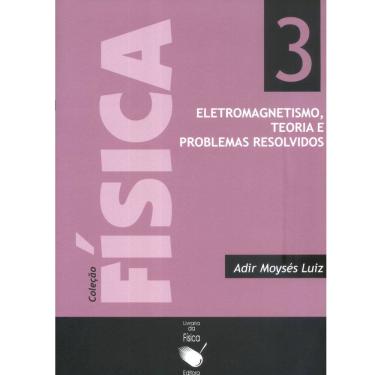 Imagem de Livro - Física - Eletromagnetismo, Teoria e Problemas Resolvidos - Volume 03