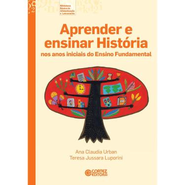 Imagem de Livro – Aprender e Ensinar História nos Anos Iniciais do Ensino Fundamental - Ana Claudia Urban