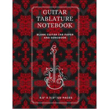Imagem de Guitar Tablature Notebook- Blank Guitar Tab Paper and Songbook: 8.5"× 11.0" 120 pages of blank sheet music