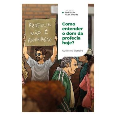 Imagem de Como Entender O Dom Da Profecia Hoje? | Coleção Teologia Para Todos