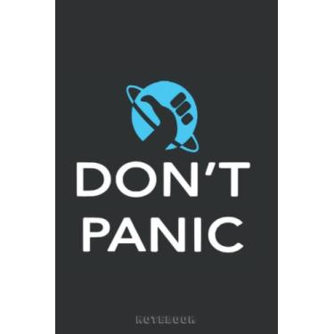 Imagem de Caderno Just Dont Panic Hitchhikers Guide To The Galaxy DW052: 120 páginas, diário de composição, para escrever, diário temático para meninos, professores, meninas, escola, homens, mulheres