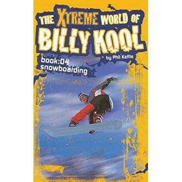 Imagem de The Xtreme World of Billy Kool Book 4: Snowboarding