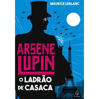 Imagem de Livro - Arsène Lupin, O Ladrão De Casaca