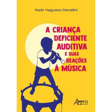 Imagem de Livro - A Criança Deficiente Auditiva e Suas Reações à Música