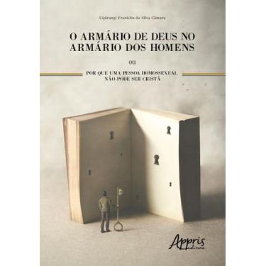 Imagem de Livro - O armário de deus no armário dos homens ou por que uma pessoa 