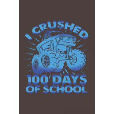 Imagem de Kids I Crushed 100 Days of School Blue Big Truck Boys: Daily Notebook - 6x9 inches, 120 Pages