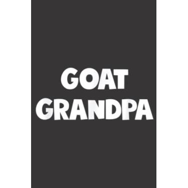 Imagem de Goat Grandpa Meme Funny Goat Farm Animal Farmer Gifts: Lined Journal Notebook To Do Schedule, Medium 6x9 Inches, 100 Pages, Printed Cover