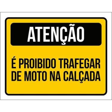 Imagem de Placa Acm Atenção É Proibido Trafegar Moto Calçada 18X23 - Sinalizo
