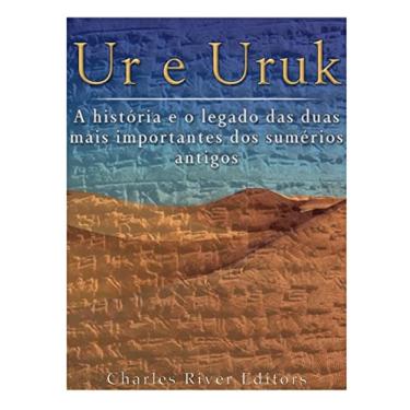 Imagem de Ur e Uruk: a história e o legado das duas mais importantes cidades dos sumérios antigos