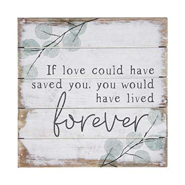 Imagem de Simply Said, INC Perfect Pallet Petites 8" Placa de madeira - If Love Could Have Save you, You Would Have Lived Forever