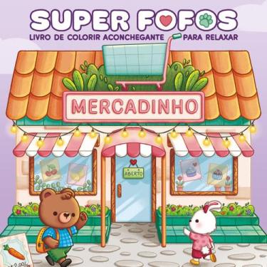 Imagem de Livro - SUPER FOFOS: Livro de colorir adulto CUTE & COMFY  Sucesso do 