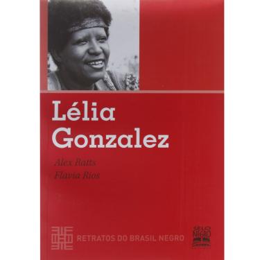 Imagem de Livro - Lélia Gonzalez: Retratos do Brasil Negro - Flavia Rios e Alex Ratts 