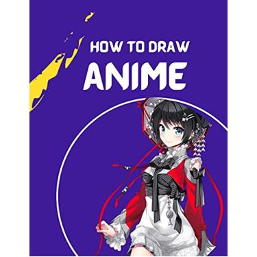 Imagem de how to draw anime: A Step By Step anime drawing book for beginners and kids 9 12 For Learn How To Draw Anime And Manga Faces