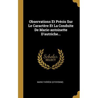 Imagem de Observations Et Précis Sur Le Caractère Et La Conduite De Marie-antoinette D'autriche...