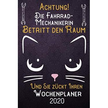 Imagem de Achtung! Die Fahrrad-Mechanikerin betritt den Raum und Sie zückt Ihren Wochenplaner 2020: DIN A5 Kalender / Terminplaner / Wochenplaner 2020 12 ... bis Dezember 2020 - Jede Woche auf 2 Seiten
