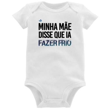 Imagem de Body Bebê Minha mãe disse que ia fazer frio - Foca na Moda, Branco, P