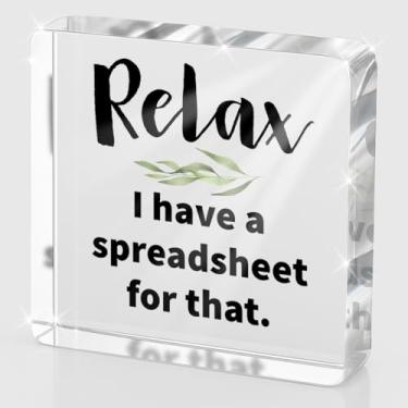 Imagem de Funny Accountant HR Gifts Office Desk Decor Signs with Sayings Office Desk Decoration for Work Shelf Cubicle Table Decor Relax I Have a Spreadsheet for That Acrylic Signs 10 x 10 cm