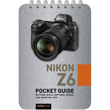 Imagem de Nikon Z6: Pocket Guide: Buttons, Dials, Settings, Modes, and Shooting Tips: 2