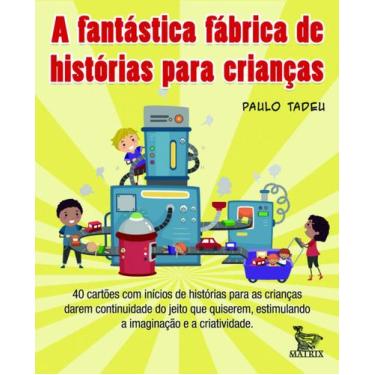 Imagem de Livro - A Fantástica Fábrica De Histórias Para Crianças