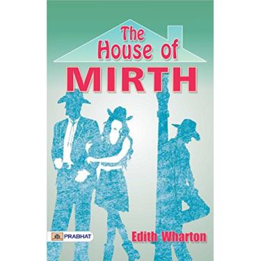 Imagem de The House of Mirth: Edith Wharton's Tale of High Society and Its Pitfalls (English Edition)