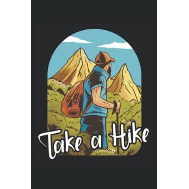 Imagem de Take A Hike - Cuaderno Para Excursionistas: Libreta DIN A5 (6x9) para senderistas y montañeros con 120 páginas rayadas y días de la semana para la agenda
