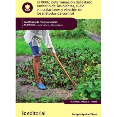 Imagem de Determinación del estado sanitario de las plantas, suelo e instalaciones y elección de los métodos d