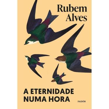 Imagem de A Eternidade Numa Hora - Nova Edição (Biblioteca Rubem Alves)