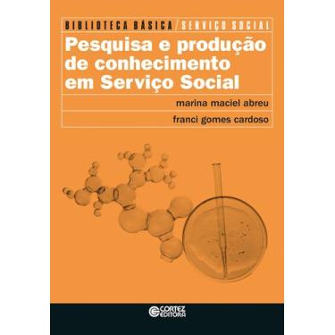 Imagem de Livro - Pesquisa e produção de conhecimento em Serviço Social