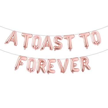 Imagem de A TOAST TO FOREVER Last Toast On The Coast Decorações de festa de despedida de solteira sob o mar balões bandeira verão praia costeira decoração de chá de panela (Um brinde à eternidade ouro rosa)