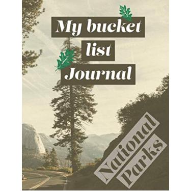 Imagem de My Bucket List Journal National Parks: U.S. Adventure Log List Guide, National Park Passport Stamp Book For Kids, Teens and adults, Outdoor adventure Trip Planner. Makes for a great Travel Log