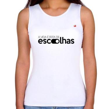 Imagem de Regata Feminina A vida é feita de escolhas - Foca na Moda, Branco, GGG