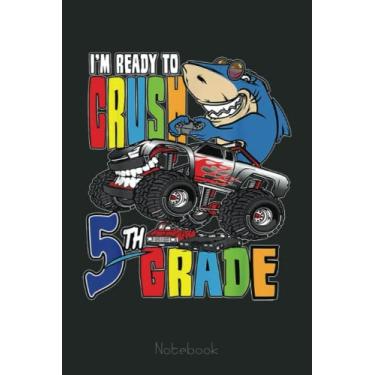 Imagem de Back To School Crush 5th Grade Gamer Shark Monster Truck Notebook: Funny Monster Trucks Gifts for Kids Great Kids Appreciation Thank Gag Gifts for Girls Toddler Boys Dad Mom