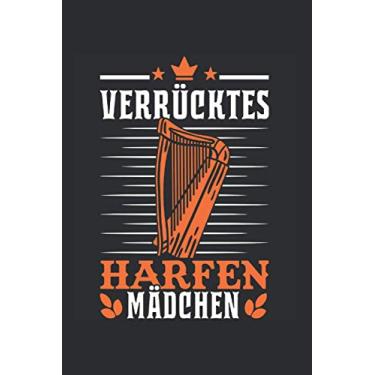 Imagem de Harfe Notizbuch: Verrücktes Harfen Mädchen Harfenist Harfe Harfenistin Orchester / 6x9 Zoll / 120 linierte Seiten Seiten