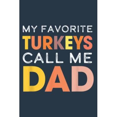 Imagem de Cute My Favorite Turkeys Call Me Dad Thanksgiving Father: Study Notebook, 6 x 9 inches, 120 pages